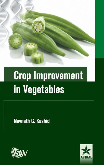 Crop Improvement in Vegetables by Kashid, Navnath G.