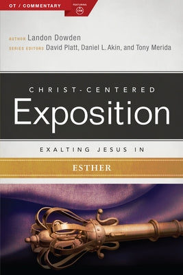 Exalting Jesus in Esther by Dowden, Landon