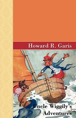 Uncle Wiggily's Adventures by Garis, Howard R.