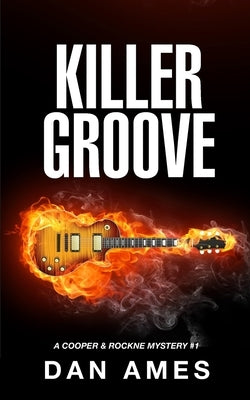Killer Groove: A Cooper & Rockne Mystery #1 by Ames, Dan