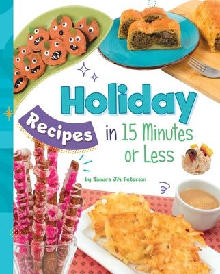 Holiday Recipes in 15 Minutes or Less by Peterson, Tamara Jm