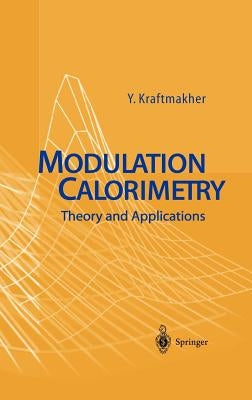 Modulation Calorimetry: Theory and Applications by Kraftmakher, Yaakov