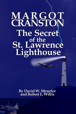 MARGOT CRANSTON The Secret of the St. Lawrence Lighthouse by Menefee, David W.