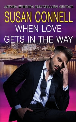When Love Gets In The Way by Connell, Susan