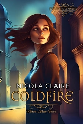 Coldfire (Kindred, Book Twelve) by Claire, Nicola