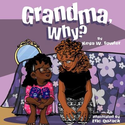 Grandma, Why? by Quzack, Eric
