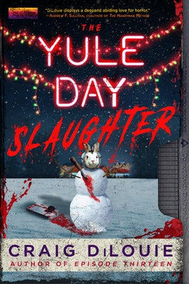 The Yule Day Slaughter by Dilouie, Craig