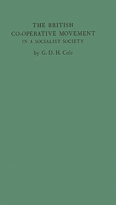 The British Cooperative Movement in a Socialist Society by Cole, Mike