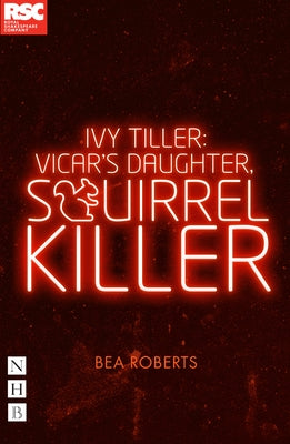 Ivy Tiller: Vicar's Daughter, Squirrel Killer by Roberts, Bea