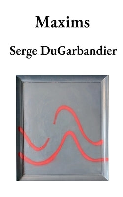 Maxims by Dugarbandier, Serge