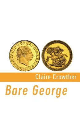 Bare George by Crowther, Claire