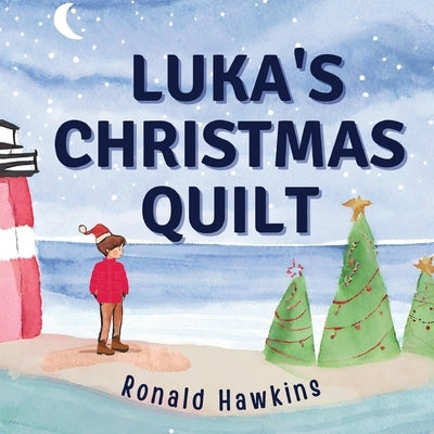 Luka's Christmas Quilt by Hawkins, Ronald