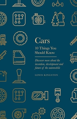 Cars: 10 Things You Should Know by Kingston, Lewis