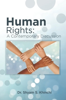 Human Rights: A Contemporary Discussion by Khinchi, Shyam Sunder
