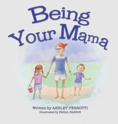 Being Your Mama by Perrotti, Ashley