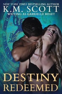 Destiny Redeemed (Destined Ones #2) by Bisset, Gabrielle