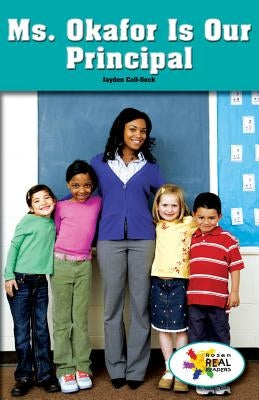Ms. Okafor Is Our Principal by Coll-Seck, Jayden