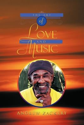 The Art of Love and Music by Zackery, Andrew