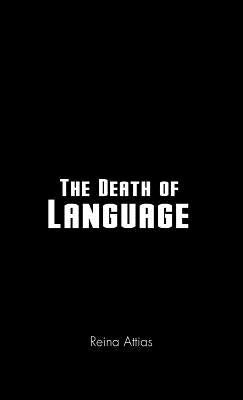 The Death of Language by Attias, Reina