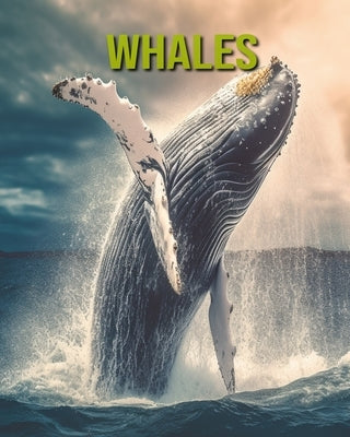 Whales: Fun and Educational Book for Kids with Amazing Facts and Pictures by Horton, Cinta