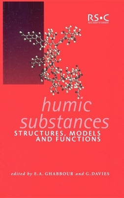 Humic Substances: Structures, Models and Functions by Ghabbour, E. A.