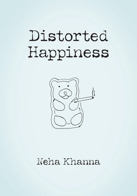 Distorted Happiness by Khanna, Neha
