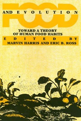 Food and Evolution: Toward a Theory of Human Food Habits by Harris, Marvin