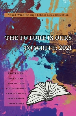 The Future Is Ours to Write by Snider, Sarah