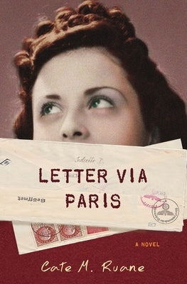 Letter Via Paris by Ruane, Cate M.