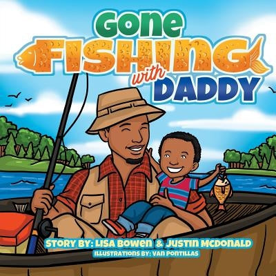 Gone Fishing With Daddy by McDonald, Justin