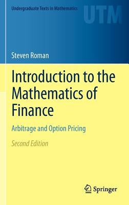 Introduction to the Mathematics of Finance: Arbitrage and Option Pricing by Roman, Steven