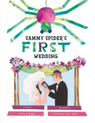 Sammy Spider's First Wedding by Rouss, Sylvia A.