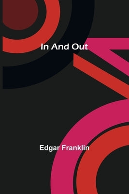 In And Out by Franklin, Edgar
