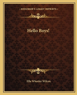 Hello Boys! by Wilcox, Ella Wheeler
