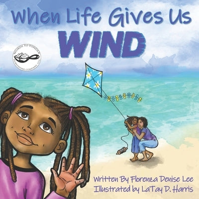 When Life Gives Us Wind by Harris, Latay