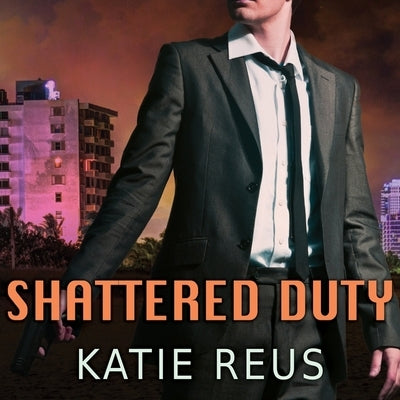 Shattered Duty Lib/E by Reus, Katie