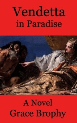 Vendetta in Paradise: An Aex Cenni Investigation by Brophy, Grace