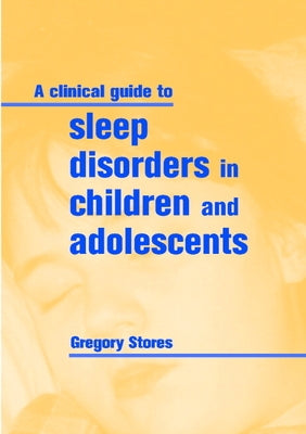 Clin Guide Sleep Disorder Children by Stores, Gregory