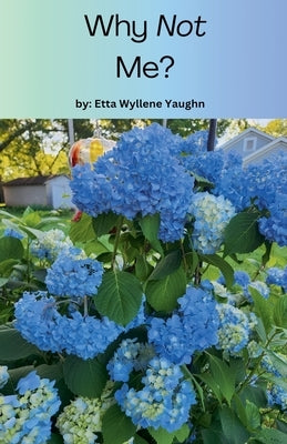 Why Not Me? by Yaughn, Etta Wyllene
