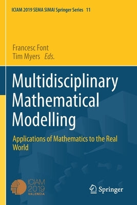 Multidisciplinary Mathematical Modelling: Applications of Mathematics to the Real World by Font, Francesc