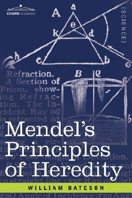 Mendel's Principles of Heredity by Bateson, William