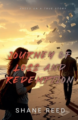Jouney of Loss and Redemption by Reed, Shane