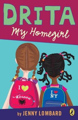 Drita, My Homegirl by Lombard, Jenny