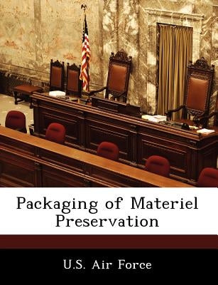 Packaging of Materiel Preservation by U. S. Air Force