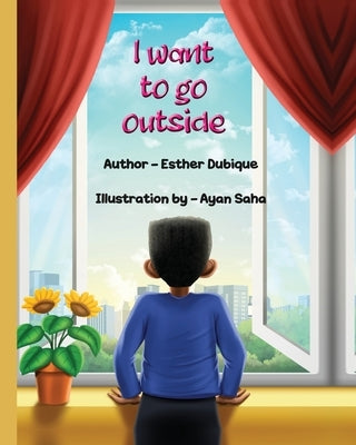 I Want To Go Outside by Dubique, Esther