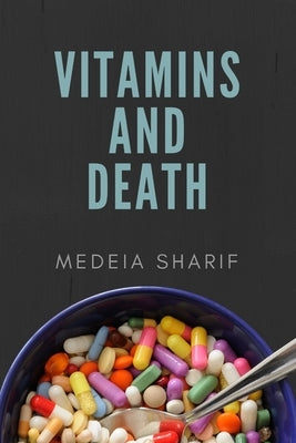 Vitamins and Death by Sharif, Medeia