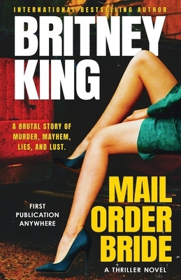 Mail Order Bride: A Psychological Thriller by King, Britney