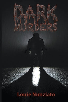 DARK Murders by Nunziato, Louie