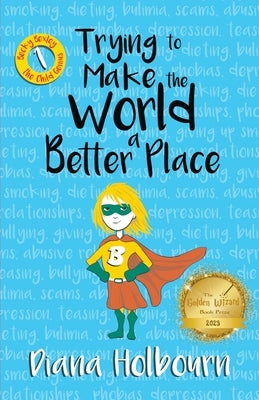 Trying to Make the World a Better Place: Becky Passes on advice on bullying, mental health problems, psychic frauds and more by Holbourn, Diana