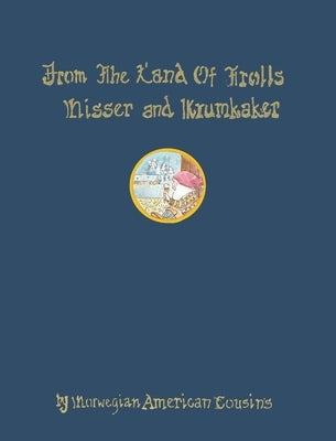 From the Land of Trolls: Nisser & Krumkaker by Roe-Merwin, Christy A.
